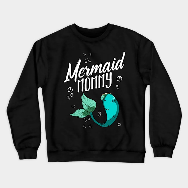 Mermaid Mommy Love Happy Birthday Crewneck Sweatshirt by Funnyawesomedesigns